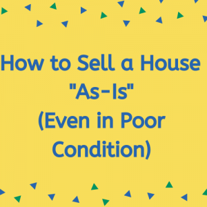 How to Sell a House _As-Is_ (Even in Poor Condition) Houston TX